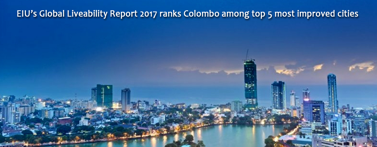 EIU’s Global Liveability Report 2017 ranks Colombo among top 5 most improved cities