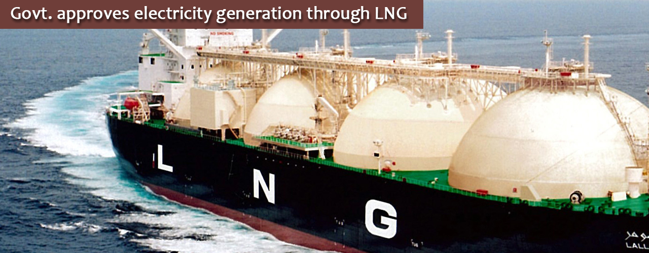 Govt. approves electricity generation through LNG