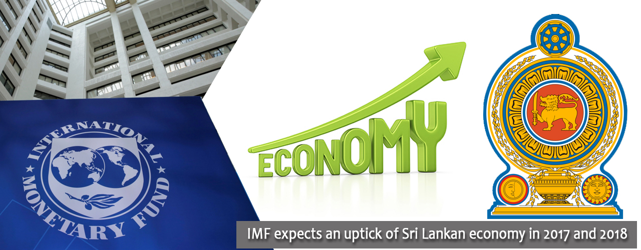 IMF expects an uptick of Sri Lankan economy in 2017 and 2018