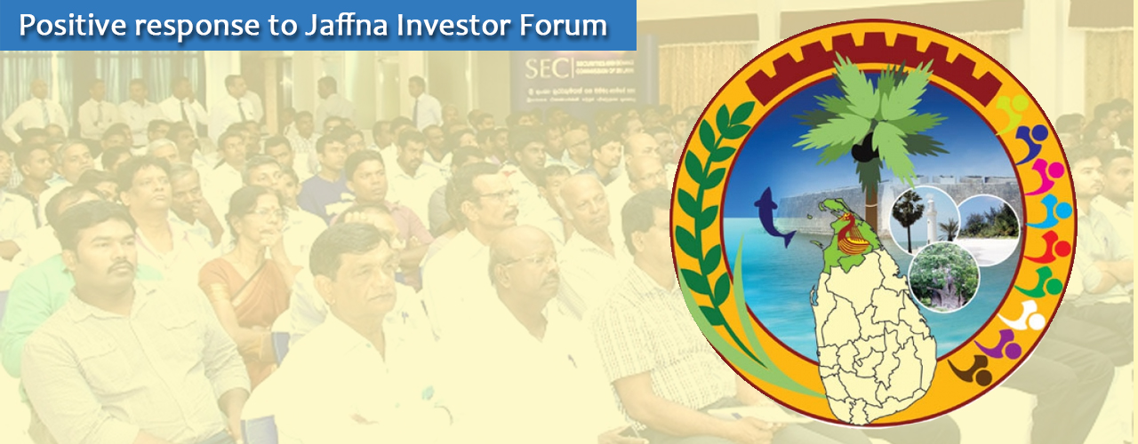 Positive response to Jaffna Investor Forum