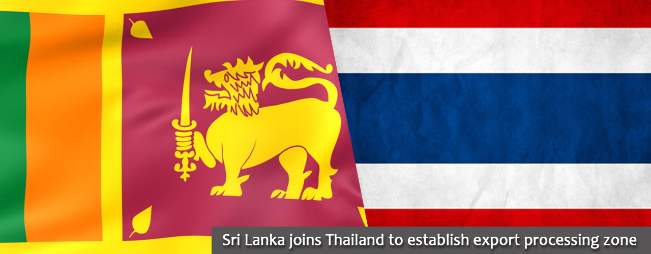 Sri Lanka joins Thailand to establish export processing zone