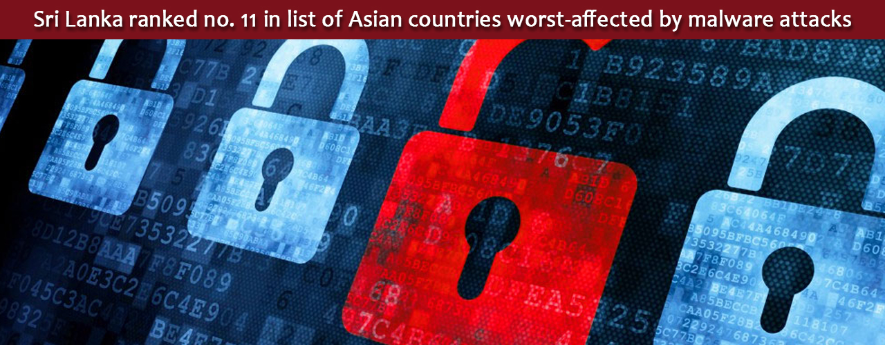 Sri Lanka ranked no. 11 in list of Asian countries worst-affected by malware attacks