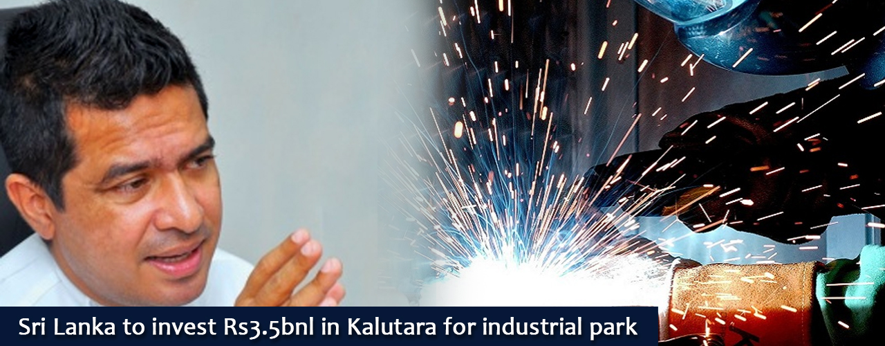 Sri Lanka to invest Rs3.5bnl in Kalutara for industrial park