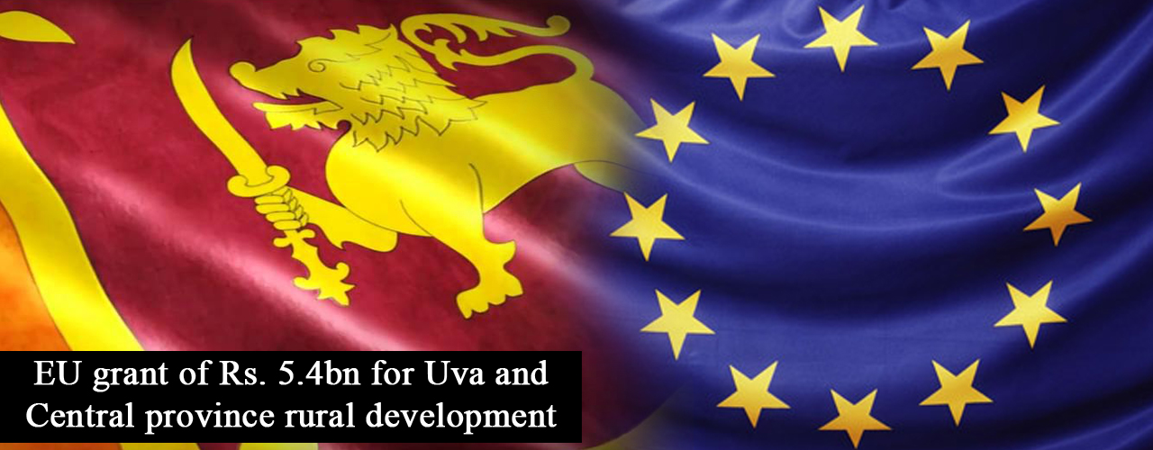 EU grant of Rs. 5.4bn for Uva and Central province rural development