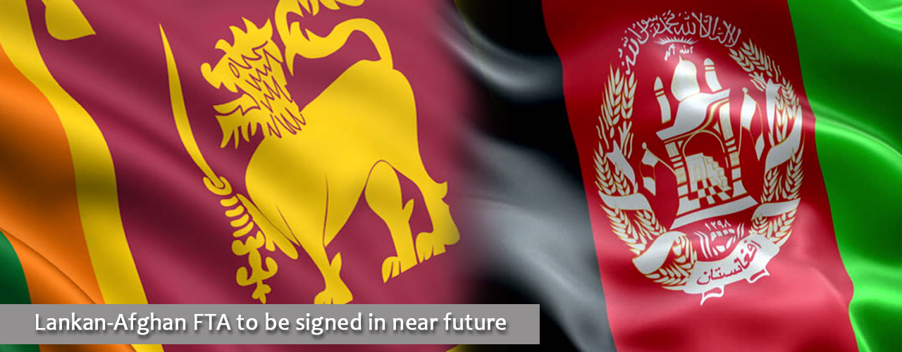 Lankan-Afghan FTA to be signed in near future
