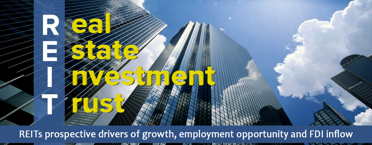 REITs prospective drivers of growth, employment opportunity and FDI inflow