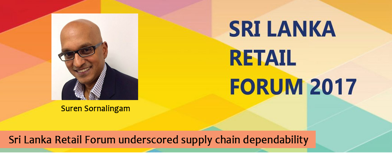 Sri Lanka Retail Forum underscored supply chain dependability