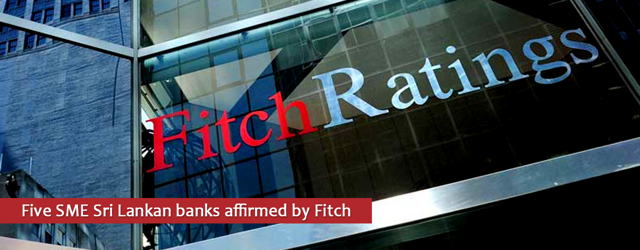 Five SME Sri Lankan banks affirmed by Fitch