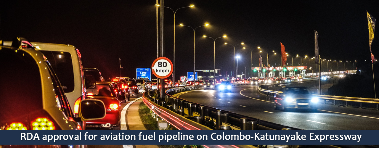 RDA approval for aviation fuel pipeline on Colombo-Katunayake Expressway