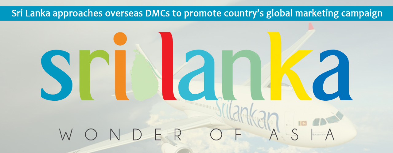 Sri Lanka approaches overseas DMCs to promote country’s global marketing campaign