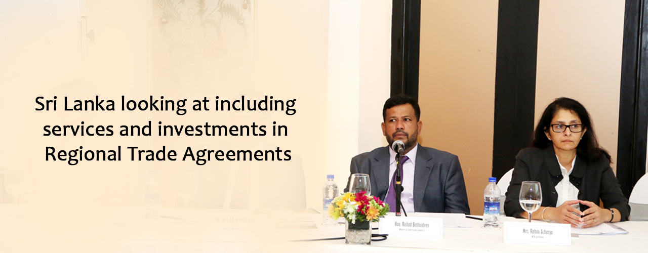 Sri Lanka looking at including services and investments in Regional Trade Agreements