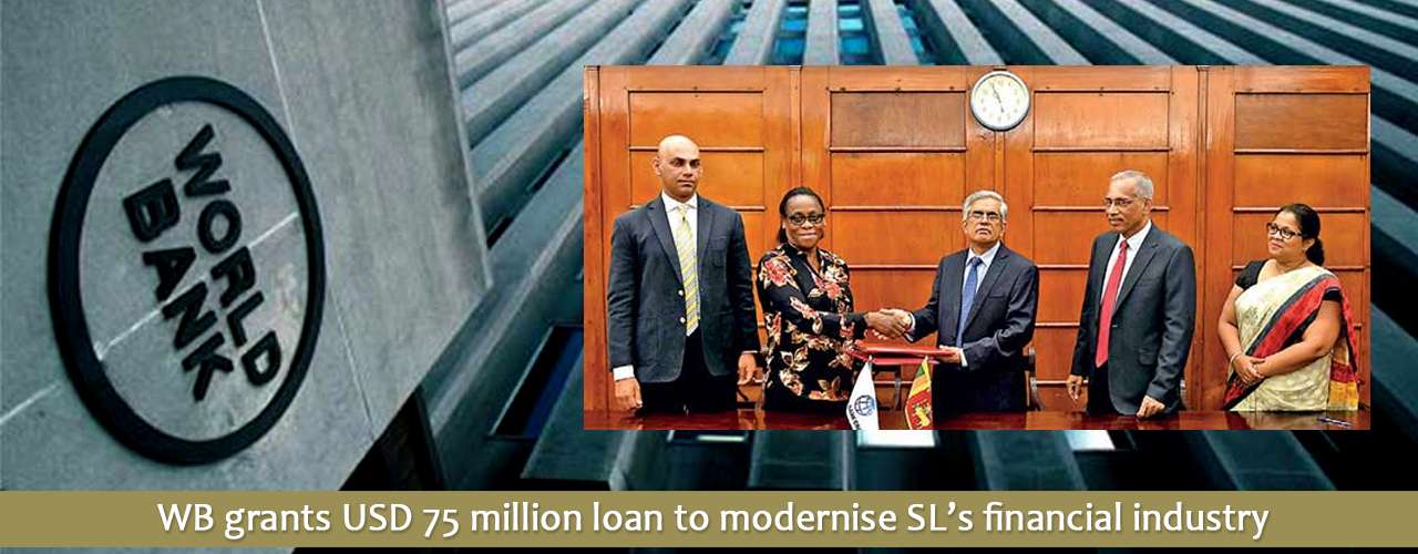 WB grants USD 75 million loan to modernise SL’s financial industry