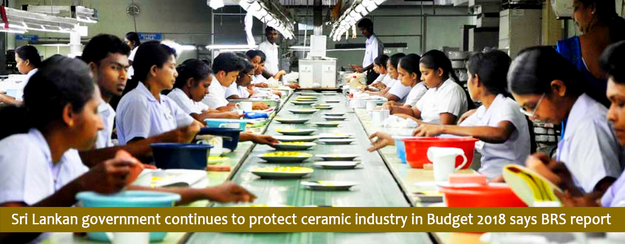 Sri Lankan government continues to protect ceramic industry in Budget 2018 says BRS report