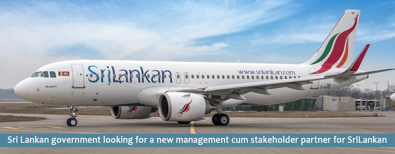 Sri Lankan government looking for a new management cum stakeholder partner for SriLankan