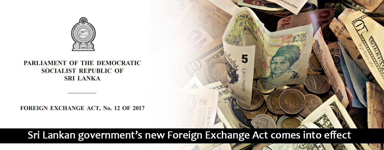 Sri Lankan government’s new Foreign Exchange Act comes into effect