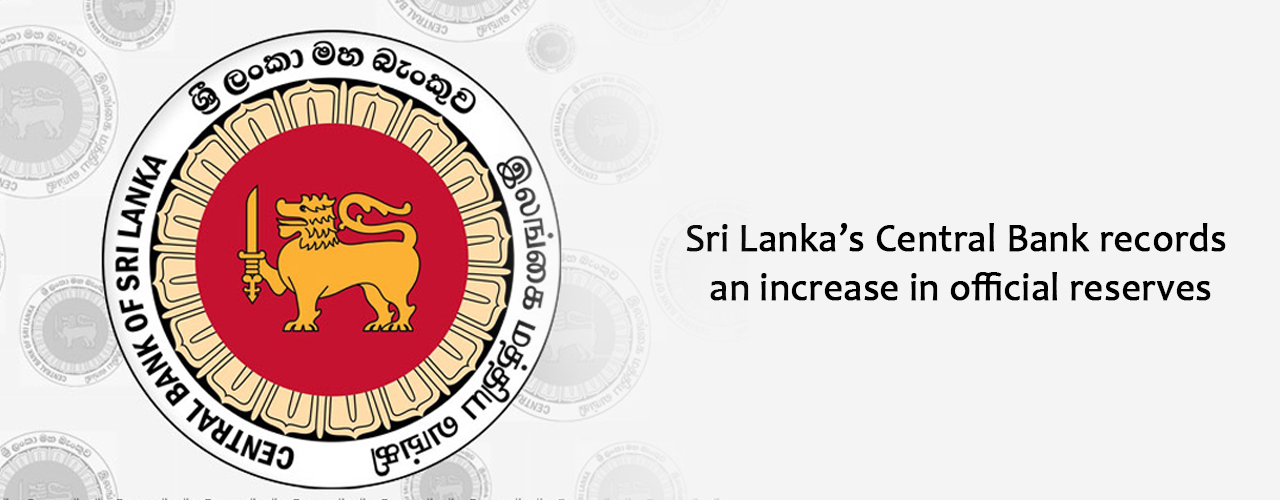 Sri Lanka’s Central Bank records an increase in official reserves
