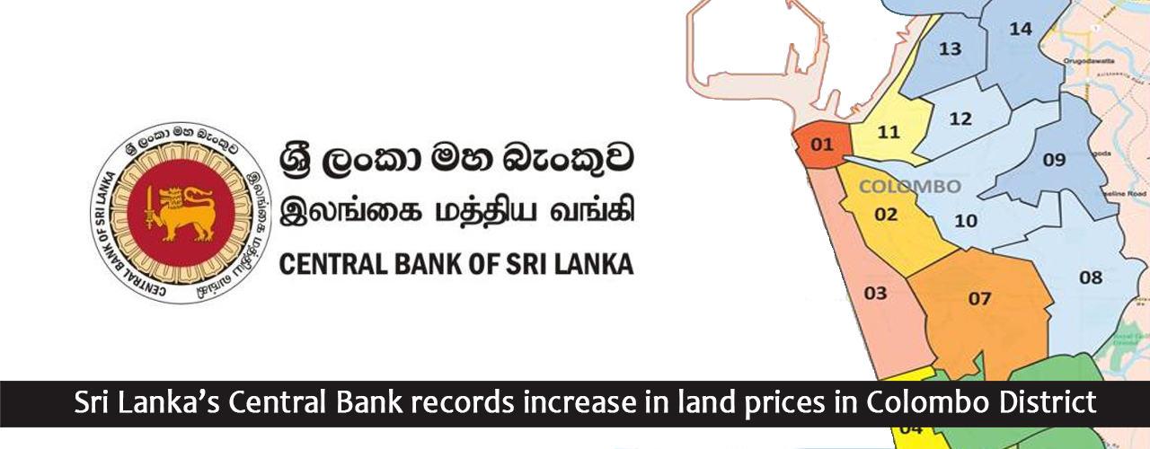 Sri Lanka’s Central Bank records increase in land prices in Colombo District