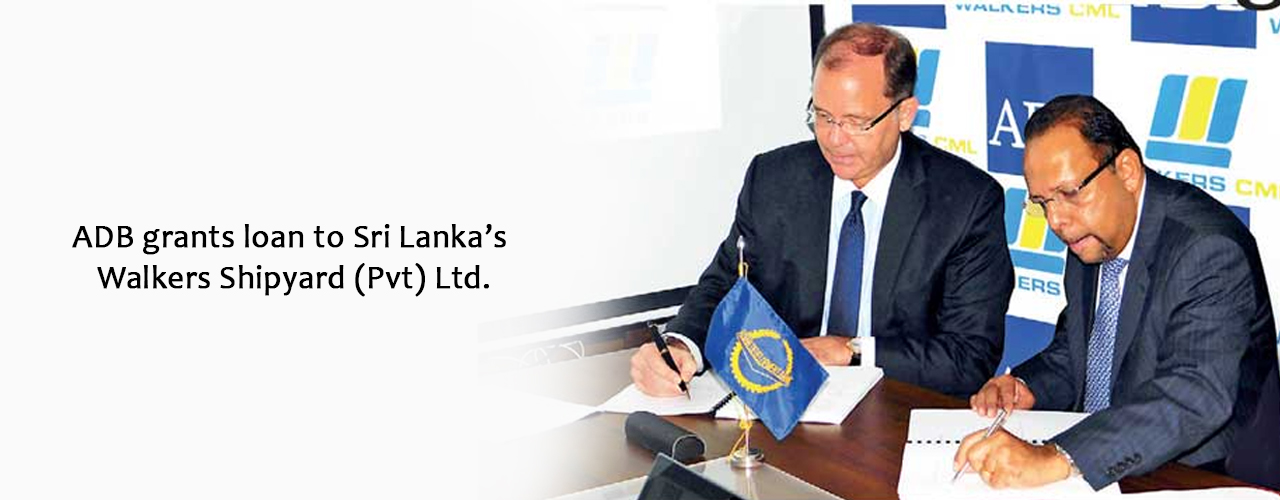 ADB grants loan to Sri Lanka’s Walkers Shipyard (Pvt) Ltd.