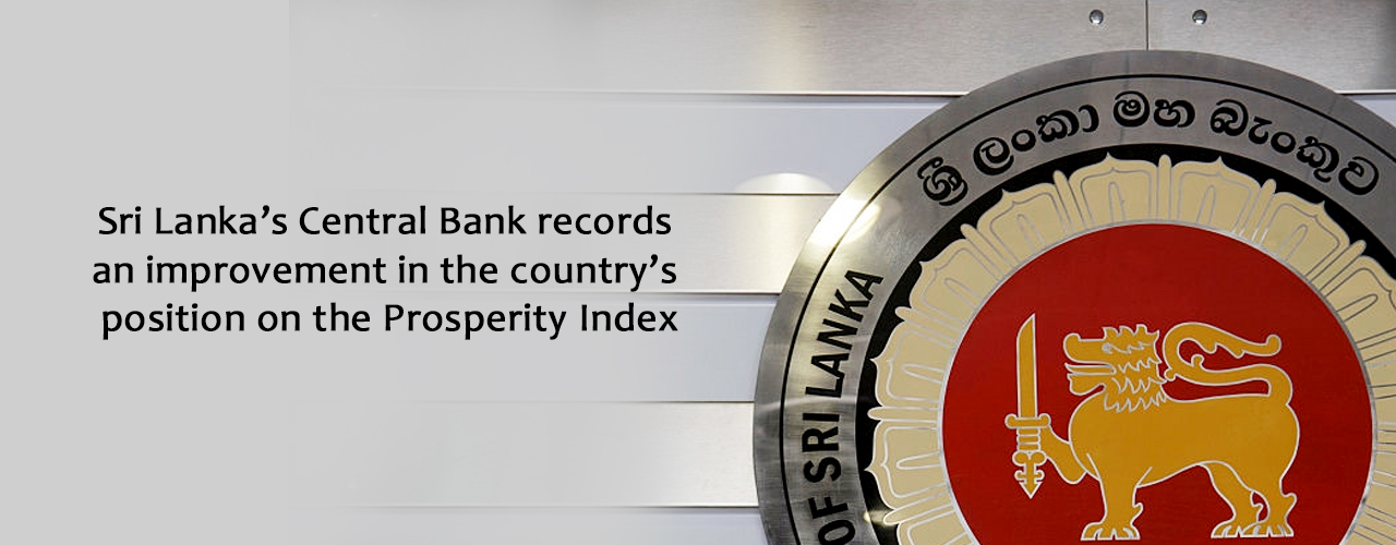 Sri Lanka’s Central Bank records an improvement in the country’s position on the Prosperity Index