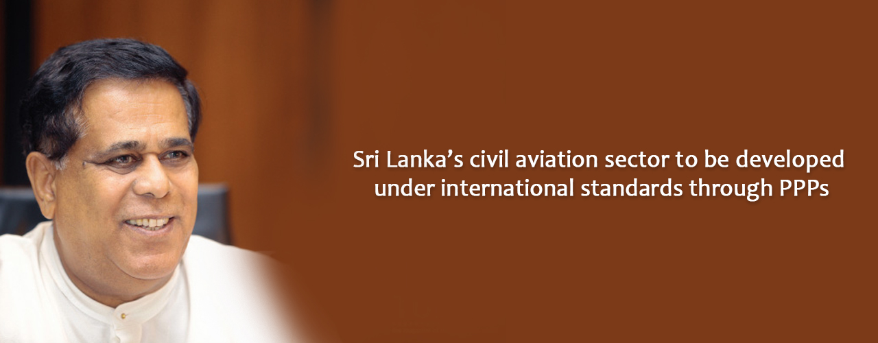 Sri Lanka’s civil aviation sector to be developed under international standards through PPPs
