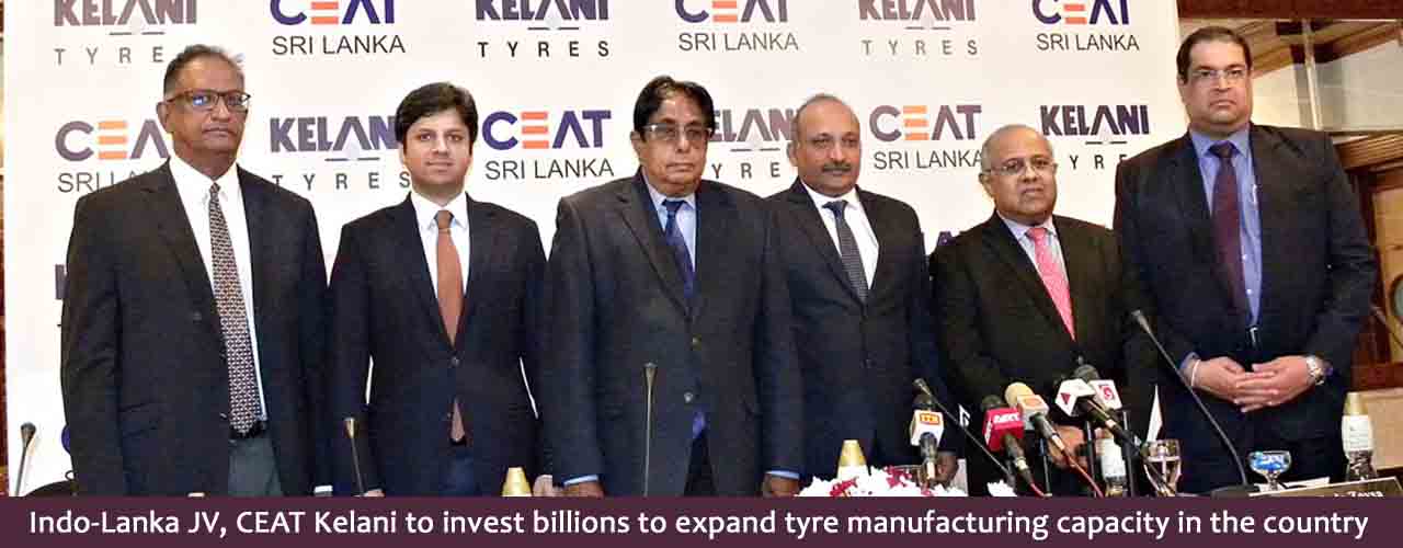 Indo-Lanka JV, CEAT Kelani to invest billions to expand tyre manufacturing capacity in the country