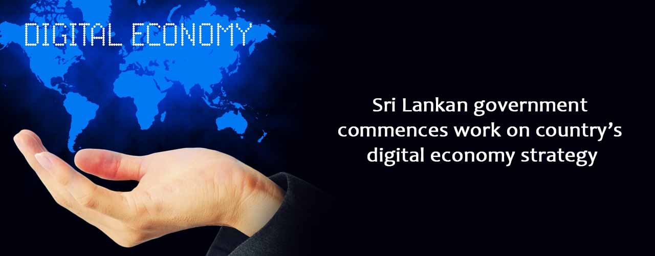 Sri Lankan government commences work on country’s digital economy strategy