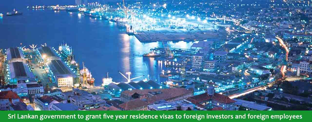 Sri Lankan government to grant five year residence visas to foreign investors and foreign employees