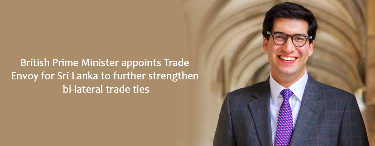 British Prime Minister appoints Trade Envoy for Sri Lanka to further strengthen bi-lateral trade ties