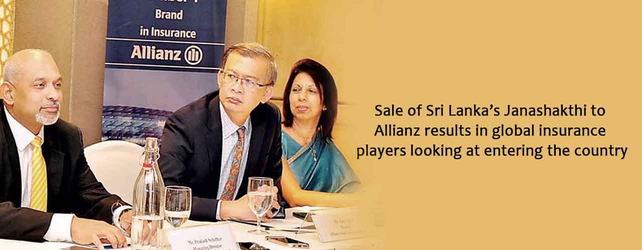 Sale of Sri Lanka’s Janashakthi to Allianz results in global insurance players looking at entering the country