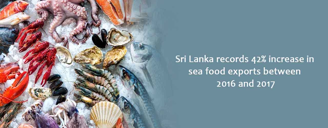 Sri Lanka records 42% increase in sea food exports between 2016 and 2017
