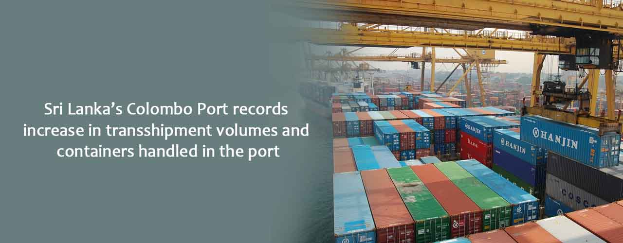 Sri Lanka’s Colombo Port records increase in transshipment volumes and containers handled in the port
