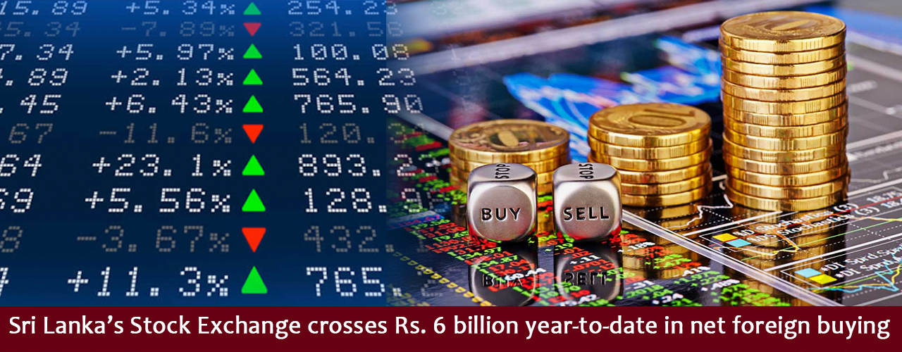 Sri Lanka’s Stock Exchange crosses Rs. 6 billion year-to-date in net foreign buying