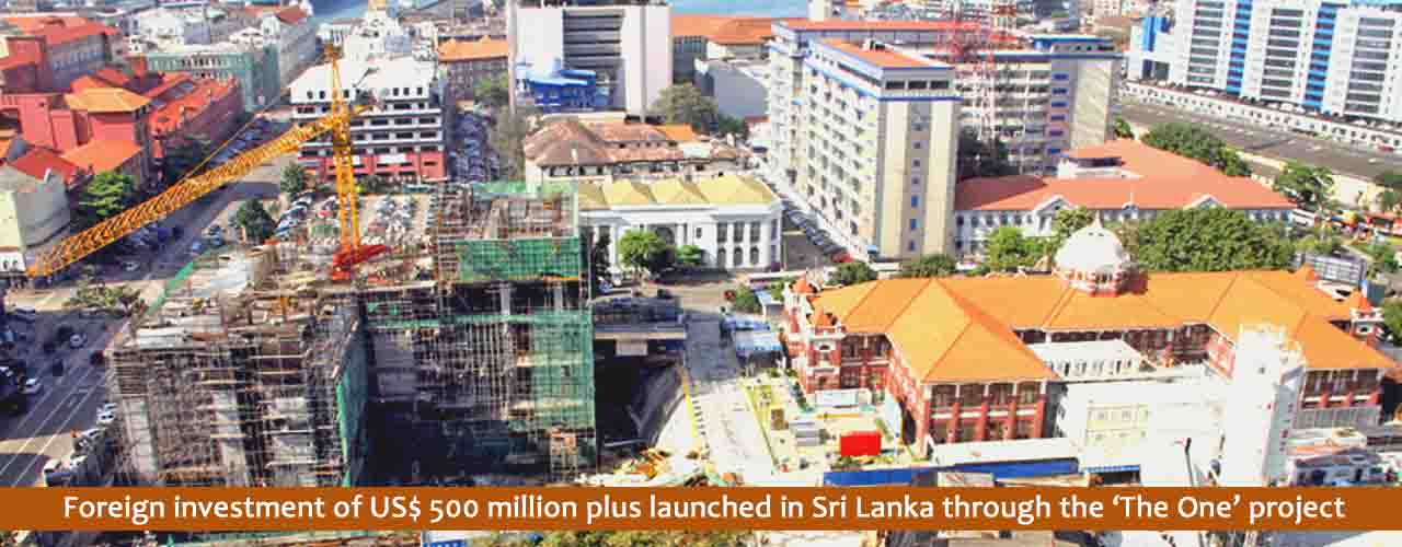 Foreign investment of US$ 500 million plus launched in Sri Lanka through the ‘The One’ project