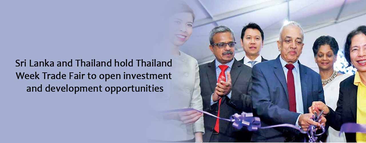 Sri Lanka and Thailand hold Thailand Week Trade Fair to open investment and development opportunities
