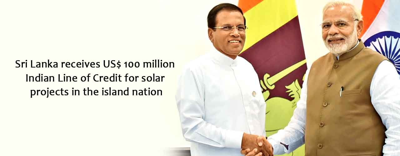 Sri Lanka receives US$ 100 million Indian Line of Credit for solar projects in the island nation