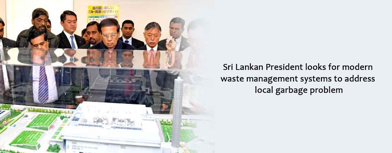 Sri Lankan President looks for modern waste management systems to address local garbage problem