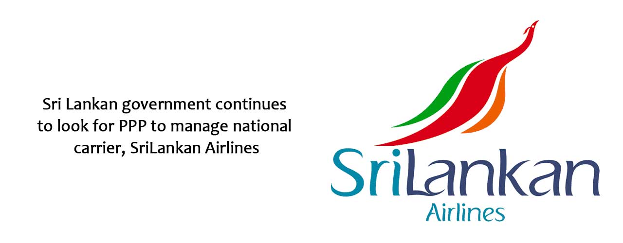 Sri Lankan government continues to look for PPP to manage national carrier, SriLankan Airlines