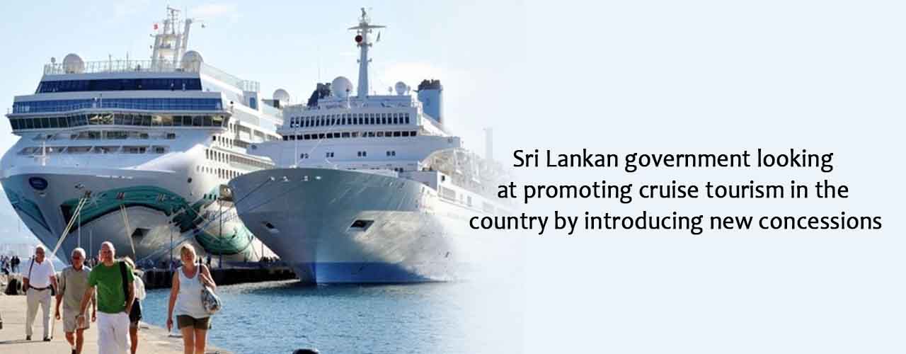 Sri Lankan government looking at promoting cruise tourism in the country by introducing new concessions