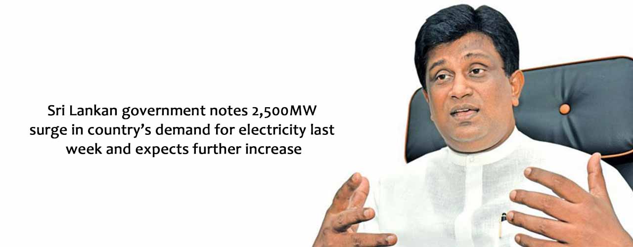Sri Lankan government notes 2,500MW surge in country’s demand for electricity last week and expects further increase