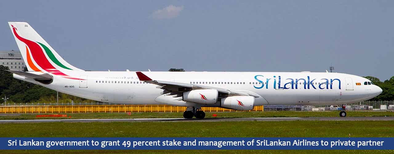 Sri Lankan government to grant 49 percent stake and management of SriLankan Airlines to private partner
