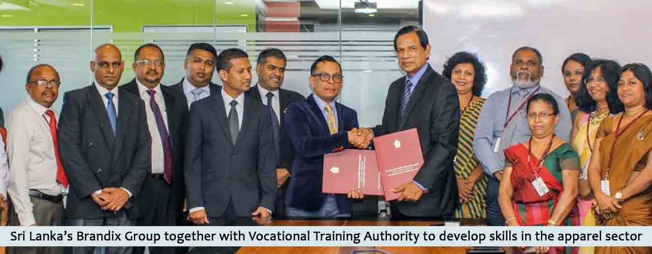 Sri Lanka’s Brandix Group together with Vocational Training Authority to develop skills in the apparel sector