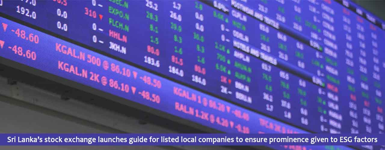 Sri Lanka’s stock exchange launches guide for listed local companies to ensure prominence given to ESG factors