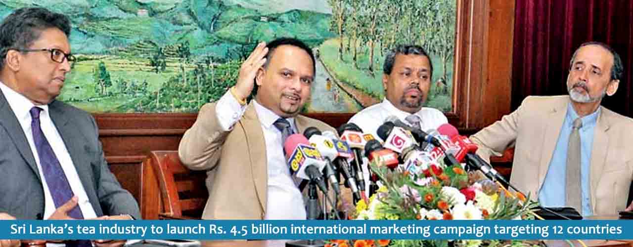 Sri Lanka’s tea industry to launch Rs. 4.5 billion international marketing campaign targeting 12 countries