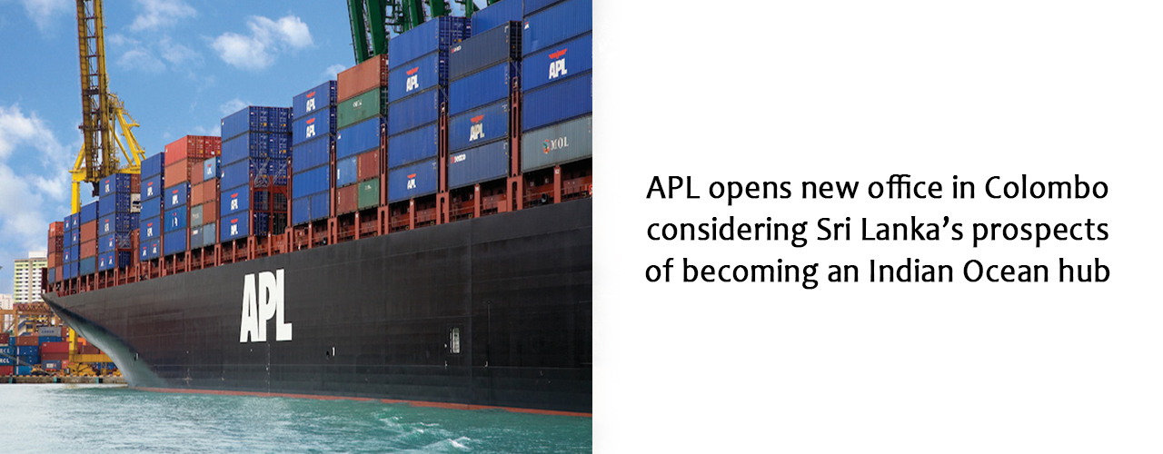 APL opens new office in Colombo considering Sri Lanka’s prospects of becoming an Indian Ocean hub