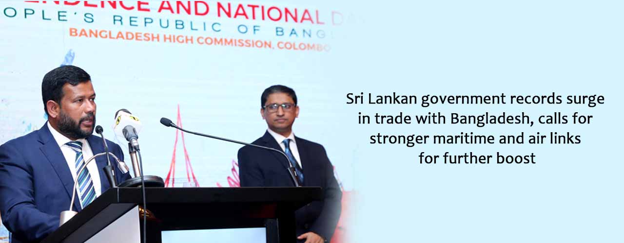Sri Lankan government records surge in trade with Bangladesh, calls for stronger maritime and air links for further boost
