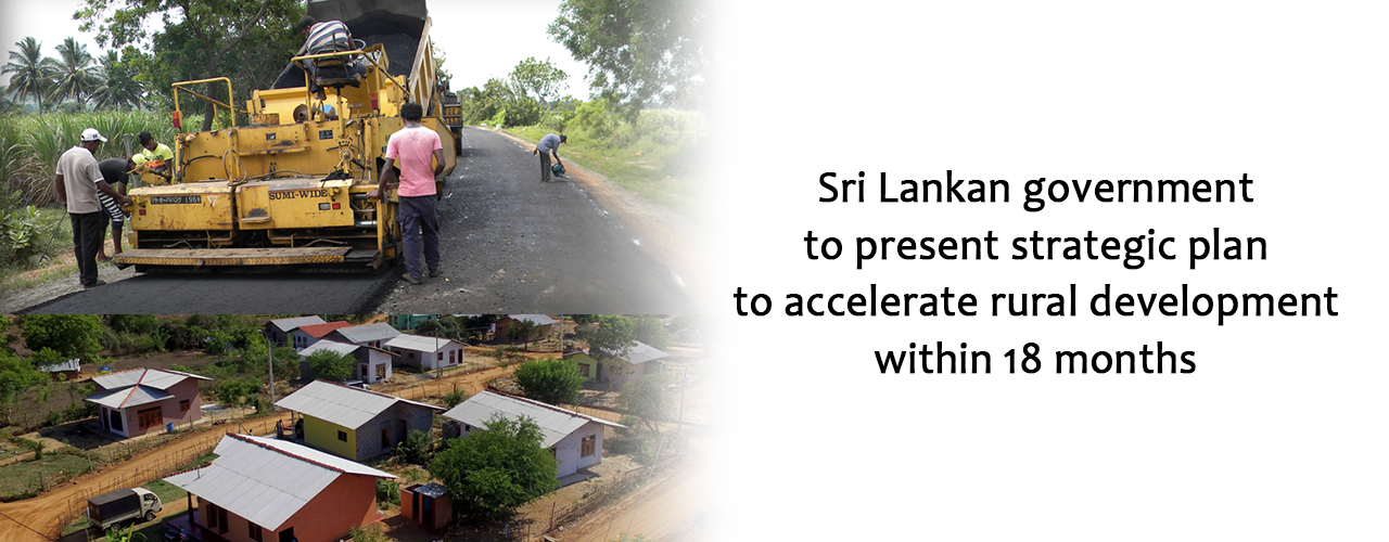 Sri Lankan government to present strategic plan to accelerate rural development within 18 months