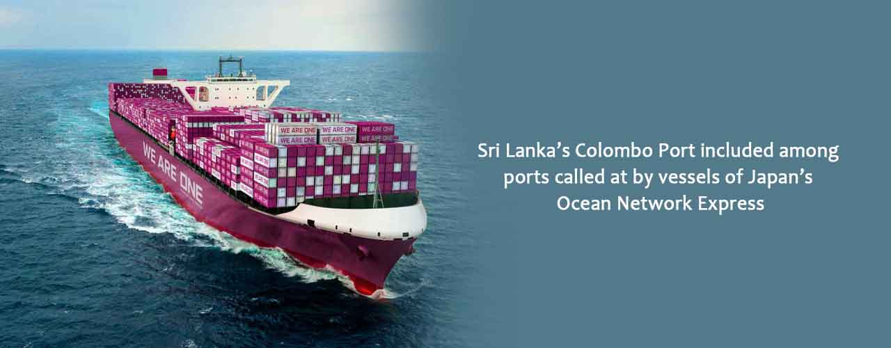 Sri Lanka’s Colombo Port included among ports called at by vessels of Japan’s Ocean Network Express