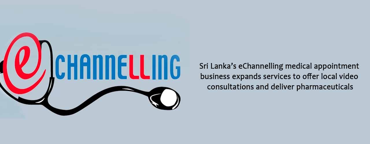 Sri Lanka’s eChannelling medical appointment business expands services to offer local video consultations and deliver pharmaceuticals