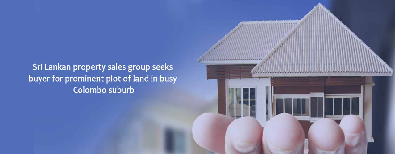 Sri Lankan property sales group seeks buyer for prominent plot of land in busy Colombo suburb
