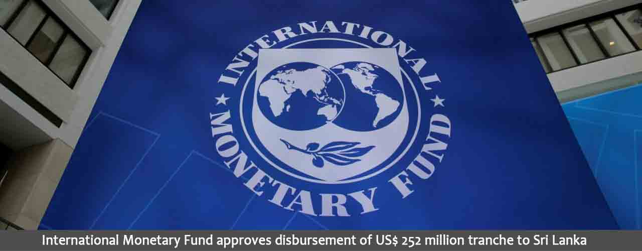 International Monetary Fund approves disbursement of US$ 252 million tranche to Sri Lanka